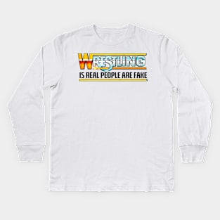 Wrestling Is Real People Are Fake Kids Long Sleeve T-Shirt